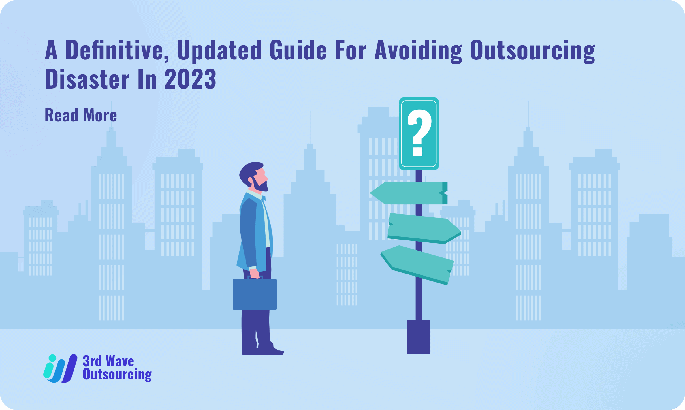 Updated Guide For Avoiding Outsourcing Disaster In 2023 